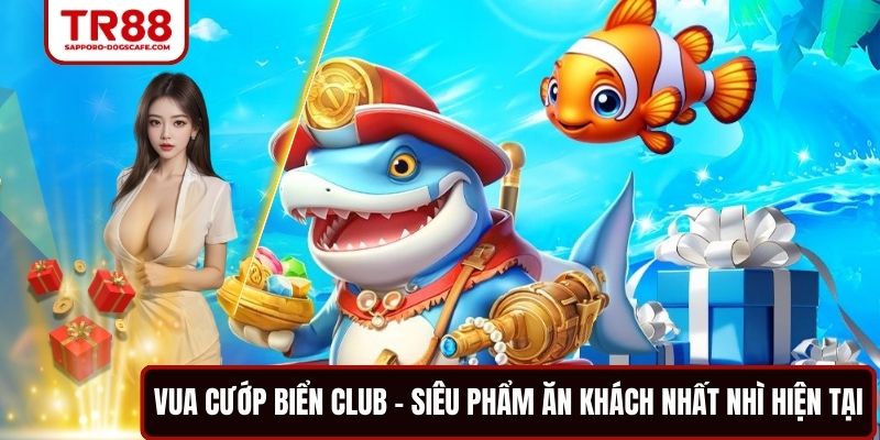 Vua Cướp Biển Club - Siêu Phẩm Ăn Khách Nhất Nhì Hiện Tại