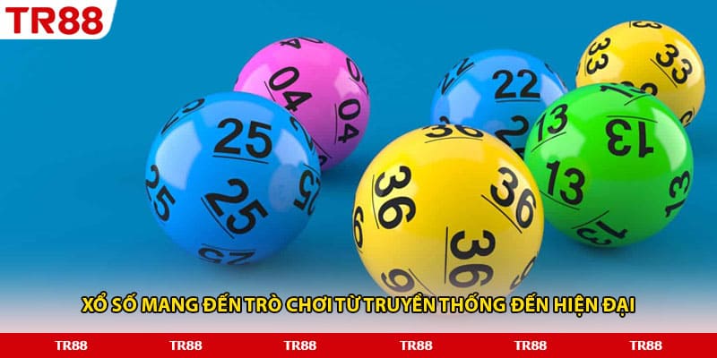 Xổ số mang đến trò chơi từ truyền thống đến hiện đại